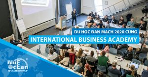 DU HỌC ĐAN MẠCH 2020 CÙNG TRƯỜNG INTERNATIONAL BUSINESS ACADEMY (IBA), ĐAN MẠCH